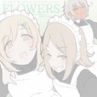 [CXgW/11] FLOWERS G܂Ƃ7